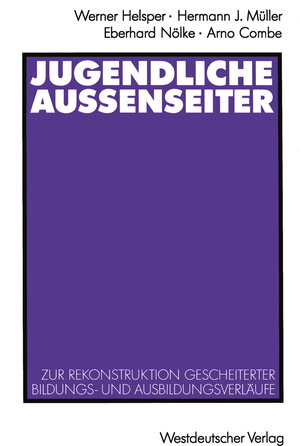 Buchcover Jugendliche Außenseiter | Werner Helsper | EAN 9783531122762 | ISBN 3-531-12276-2 | ISBN 978-3-531-12276-2