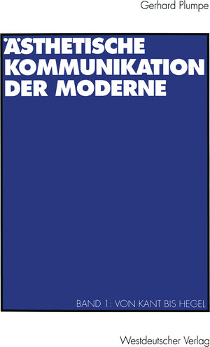 Buchcover Ästhetische Kommunikation der Moderne | Gerhard Plumpe | EAN 9783531123936 | ISBN 3-531-12393-9 | ISBN 978-3-531-12393-6