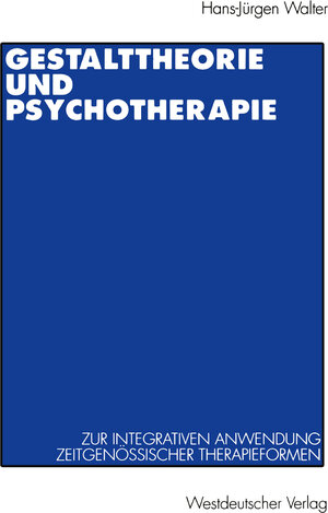 Buchcover Gestalttheorie und Psychotherapie | Hans-Jürgen Walter | EAN 9783531126210 | ISBN 3-531-12621-0 | ISBN 978-3-531-12621-0