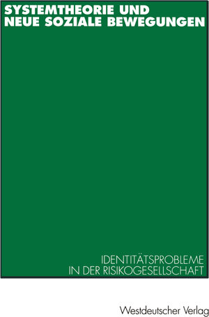 Buchcover Systemtheorie und neue soziale Bewegungen | Kai-Uwe Hellmann | EAN 9783531127811 | ISBN 3-531-12781-0 | ISBN 978-3-531-12781-1