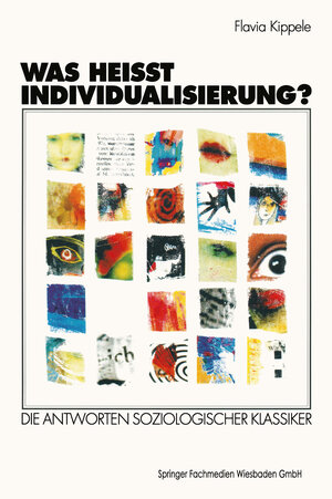 Buchcover Was heißt Individualisierung? | Flavia Kippele | EAN 9783531132020 | ISBN 3-531-13202-4 | ISBN 978-3-531-13202-0
