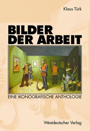 Buchcover Bilder der Arbeit | Klaus Türk | EAN 9783531133584 | ISBN 3-531-13358-6 | ISBN 978-3-531-13358-4