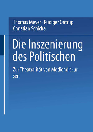 Buchcover Die Inszenierung des Politischen | Thomas Meyer | EAN 9783531134338 | ISBN 3-531-13433-7 | ISBN 978-3-531-13433-8