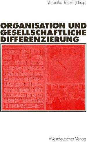 Buchcover Organisation und gesellschaftliche Differenzierung  | EAN 9783531134420 | ISBN 3-531-13442-6 | ISBN 978-3-531-13442-0