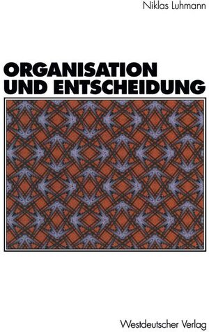 Organisation und Entscheidung (Rheinisch-Westfälische Akademie der Wissenschaften)