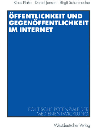 Buchcover Öffentlichkeit und Gegenöffentlichkeit im Internet | Klaus Plake | EAN 9783531136738 | ISBN 3-531-13673-9 | ISBN 978-3-531-13673-8