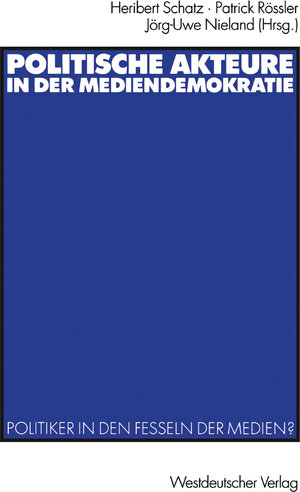 Buchcover Politische Akteure in der Mediendemokratie | EAN 9783531137100 | ISBN 3-531-13710-7 | ISBN 978-3-531-13710-0
