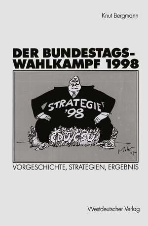 Der Bundestagswahlkampf 1998. Vorgeschichte, Strategien, Ergebnis