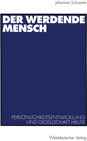 Buchcover Der werdende Mensch | Johannes Schwarte | EAN 9783531138701 | ISBN 3-531-13870-7 | ISBN 978-3-531-13870-1