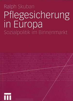 Pflegesicherung in Europa. Sozialpolitik im Binnenmarkt.