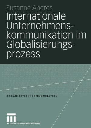 Buchcover Internationale Unternehmenskommunikation im Globalisierungsprozess | Susanne Andres | EAN 9783531141466 | ISBN 3-531-14146-5 | ISBN 978-3-531-14146-6