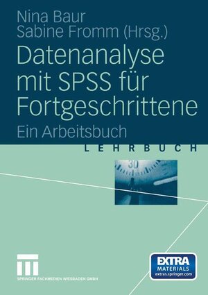 Datenanalyse mit SPSS für Fortgeschrittene: Ein Arbeitsbuch