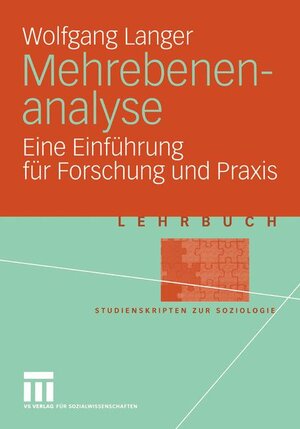 Mehrebenenanalyse: Eine Einführung für Forschung und Praxis (Studienskripten zur Soziologie)