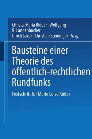 Bausteine einer Theorie des öffentlich-rechtlichen Rundfunks: Festschrift für Marie Luise Kiefer