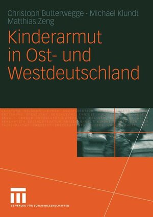 Buchcover Kinderarmut in Ost- und Westdeutschland | Christoph Butterwegge | EAN 9783531144634 | ISBN 3-531-14463-4 | ISBN 978-3-531-14463-4