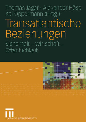 Transatlantische Beziehungen: Sicherheit - Wirtschaft - Öffentlichkeit (German Edition)