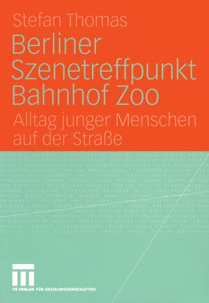 Buchcover Berliner Szenetreffpunkt Bahnhof Zoo | Stefan Thomas | EAN 9783531146140 | ISBN 3-531-14614-9 | ISBN 978-3-531-14614-0