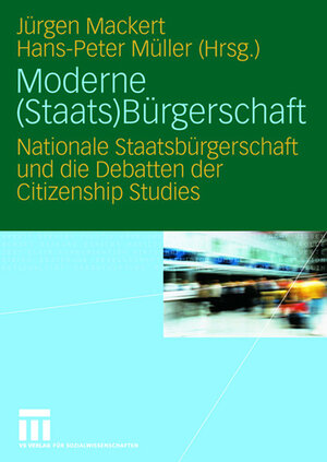 Buchcover Moderne (Staats)Bürgerschaft  | EAN 9783531147956 | ISBN 3-531-14795-1 | ISBN 978-3-531-14795-6