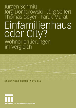 Buchcover Einfamilienhaus oder City? | Jürgen Schmitt | EAN 9783531148540 | ISBN 3-531-14854-0 | ISBN 978-3-531-14854-0