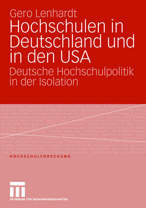 Buchcover Hochschulen in Deutschland und in den USA | Gero Lenhardt | EAN 9783531148687 | ISBN 3-531-14868-0 | ISBN 978-3-531-14868-7