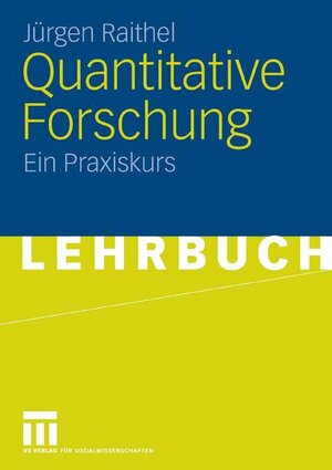 Buchcover Quantitative Forschung | Jürgen Raithel | EAN 9783531149486 | ISBN 3-531-14948-2 | ISBN 978-3-531-14948-6