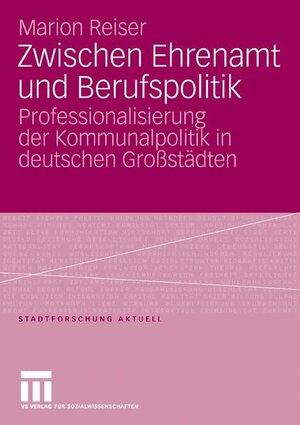 Buchcover Zwischen Ehrenamt und Berufspolitik | Marion Reiser | EAN 9783531149639 | ISBN 3-531-14963-6 | ISBN 978-3-531-14963-9