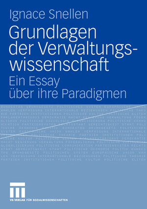 Buchcover Grundlagen der Verwaltungswissenschaft | Ignace Snellen | EAN 9783531151007 | ISBN 3-531-15100-2 | ISBN 978-3-531-15100-7
