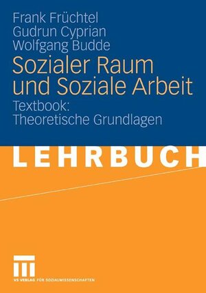 Buchcover Sozialer Raum und Soziale Arbeit | Frank Früchtel | EAN 9783531151434 | ISBN 3-531-15143-6 | ISBN 978-3-531-15143-4