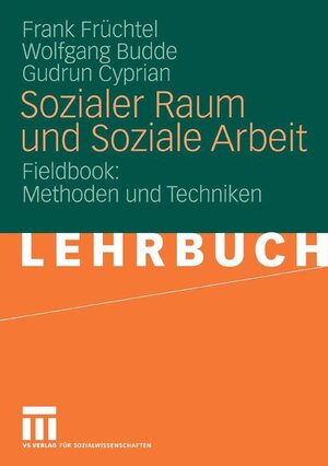 Buchcover Sozialer Raum und Soziale Arbeit | Frank Früchtel | EAN 9783531151441 | ISBN 3-531-15144-4 | ISBN 978-3-531-15144-1