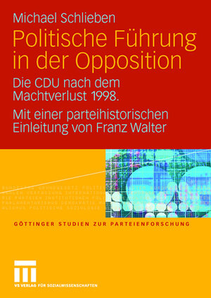 Buchcover Politische Führung in der Opposition | Michael Schlieben | EAN 9783531154541 | ISBN 3-531-15454-0 | ISBN 978-3-531-15454-1