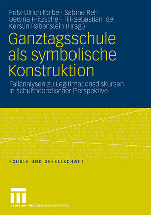 Buchcover Ganztagsschule als symbolische Konstruktion  | EAN 9783531156019 | ISBN 3-531-15601-2 | ISBN 978-3-531-15601-9
