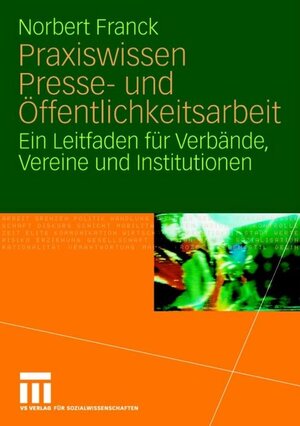 Buchcover Praxiswissen Presse- und Öffentlichkeitsarbeit | Norbert Franck | EAN 9783531157610 | ISBN 3-531-15761-2 | ISBN 978-3-531-15761-0