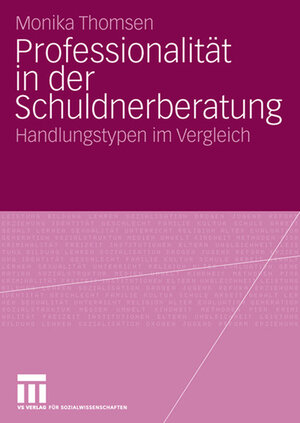 Buchcover Professionalität in der Schuldnerberatung | Monika Thomsen | EAN 9783531158235 | ISBN 3-531-15823-6 | ISBN 978-3-531-15823-5