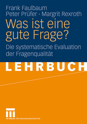 Buchcover Was ist eine gute Frage? | Frank Faulbaum | EAN 9783531158242 | ISBN 3-531-15824-4 | ISBN 978-3-531-15824-2