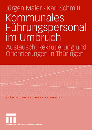 Buchcover Kommunales Führungspersonal im Umbruch | Jürgen Maier | EAN 9783531158259 | ISBN 3-531-15825-2 | ISBN 978-3-531-15825-9