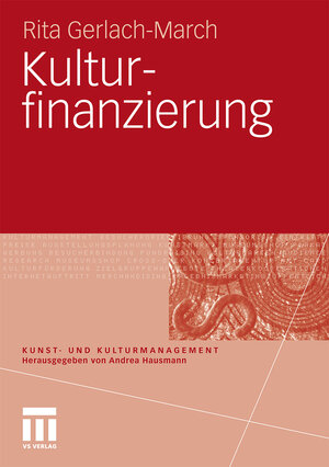 Buchcover Kulturfinanzierung | Rita Gerlach-March | EAN 9783531159133 | ISBN 3-531-15913-5 | ISBN 978-3-531-15913-3