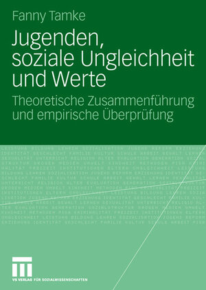Buchcover Jugenden, soziale Ungleichheit und Werte | Fanny Tamke | EAN 9783531159973 | ISBN 3-531-15997-6 | ISBN 978-3-531-15997-3
