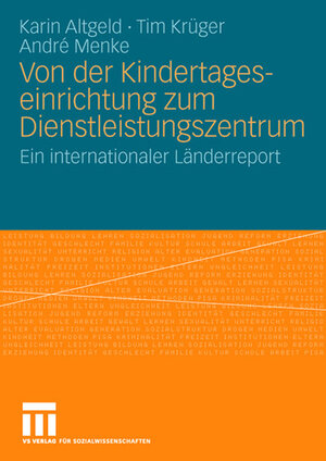 Buchcover Von der Kindertageseinrichtung zum Dienstleistungszentrum | Karin Altgeld | EAN 9783531160108 | ISBN 3-531-16010-9 | ISBN 978-3-531-16010-8