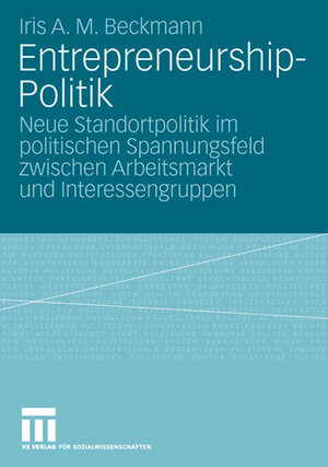 Buchcover Entrepreneurship-Politik | Iris A. M. Beckmann | EAN 9783531160504 | ISBN 3-531-16050-8 | ISBN 978-3-531-16050-4