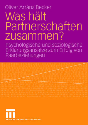Buchcover Was hält Partnerschaften zusammen? | Oliver Arránz Becker | EAN 9783531160832 | ISBN 3-531-16083-4 | ISBN 978-3-531-16083-2