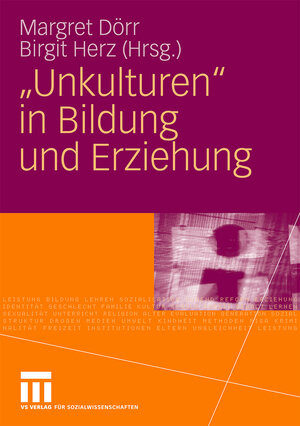 Buchcover "Unkulturen" in Bildung und Erziehung  | EAN 9783531160887 | ISBN 3-531-16088-5 | ISBN 978-3-531-16088-7
