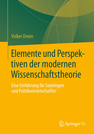 Buchcover Elemente und Perspektiven der modernen Wissenschaftstheorie | Volker Dreier | EAN 9783531161143 | ISBN 3-531-16114-8 | ISBN 978-3-531-16114-3