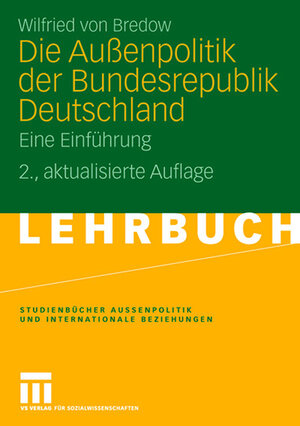 Buchcover Die Außenpolitik der Bundesrepublik Deutschland | Wilfried von Bredow | EAN 9783531161594 | ISBN 3-531-16159-8 | ISBN 978-3-531-16159-4