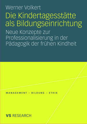 Buchcover Die Kindertagesstätte als Bildungseinrichtung | Werner Volkert | EAN 9783531161730 | ISBN 3-531-16173-3 | ISBN 978-3-531-16173-0