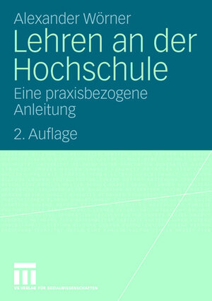 Buchcover Lehren an der Hochschule | Alexander Wörner | EAN 9783531163635 | ISBN 3-531-16363-9 | ISBN 978-3-531-16363-5