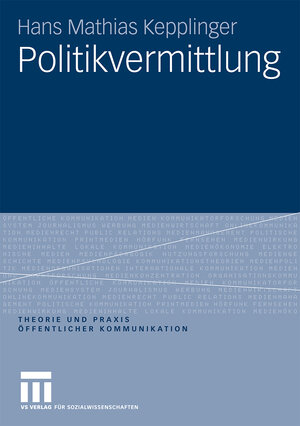 Buchcover Politikvermittlung | Hans Mathias Kepplinger | EAN 9783531164212 | ISBN 3-531-16421-X | ISBN 978-3-531-16421-2