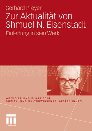 Buchcover Zur Aktualität von Shmuel N. Eisenstadt | Gerhard Preyer | EAN 9783531164588 | ISBN 3-531-16458-9 | ISBN 978-3-531-16458-8