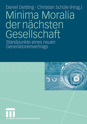 Buchcover Minima Moralia der nächsten Gesellschaft  | EAN 9783531164755 | ISBN 3-531-16475-9 | ISBN 978-3-531-16475-5