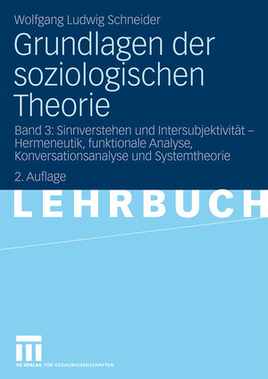 Buchcover Grundlagen der soziologischen Theorie | Wolfgang Ludwig Schneider | EAN 9783531165318 | ISBN 3-531-16531-3 | ISBN 978-3-531-16531-8