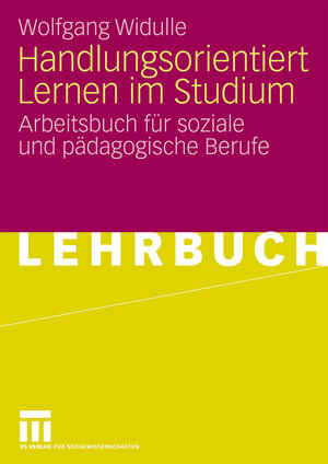 Buchcover Handlungsorientiert Lernen im Studium | Wolfgang Widulle | EAN 9783531165783 | ISBN 3-531-16578-X | ISBN 978-3-531-16578-3